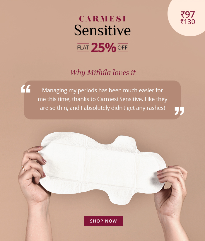 397 Managing my periods has been much easier for me this time, thanks to Carmesi Sensitive. Like they are so thin, and absolutely didn't get any rashes! ,, SHOP NOW 